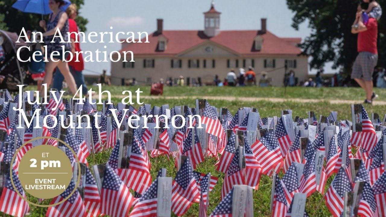 July Fourth at Mount Vernon an All American Celebration Vision Times