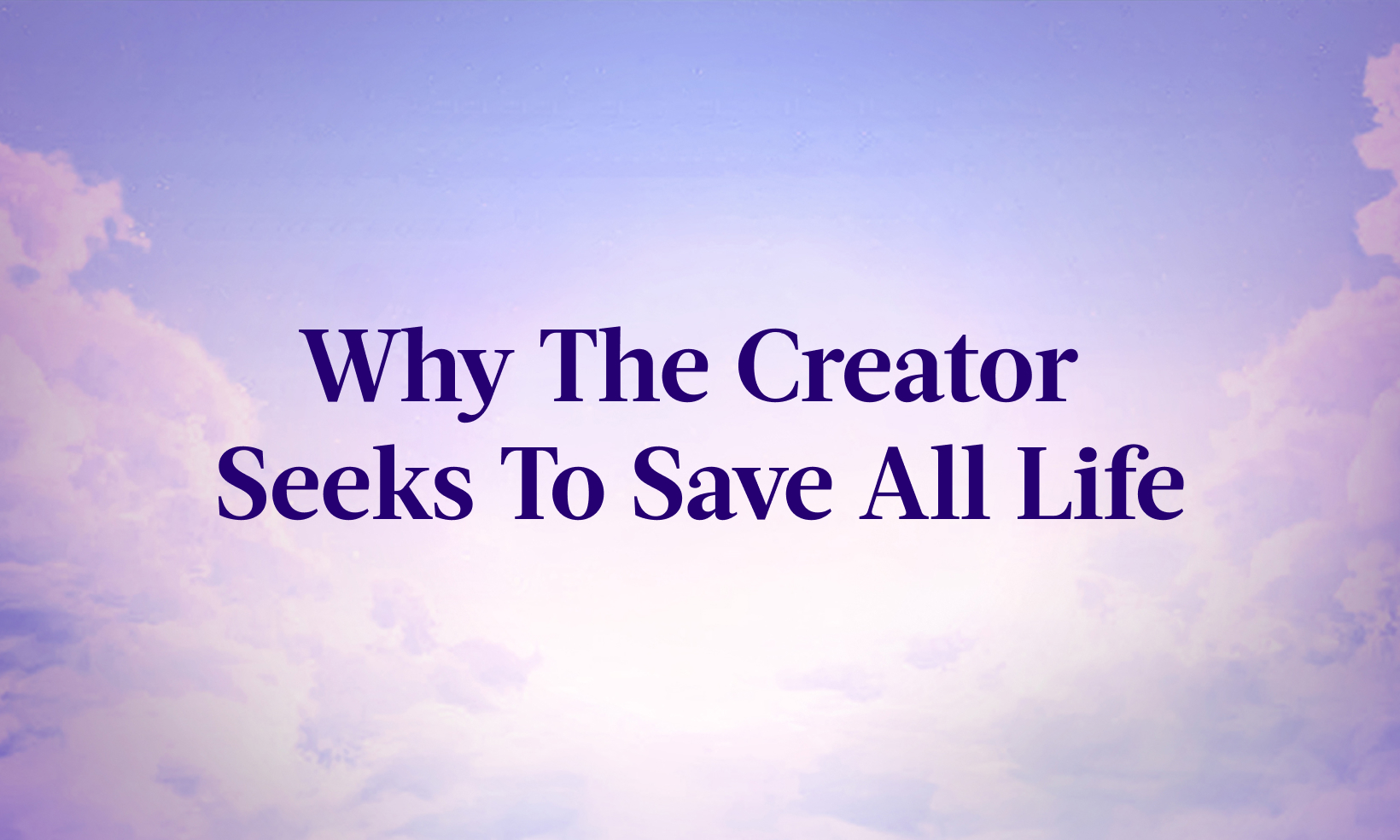 Master Li Hongzhi: Why The Creator Seeks To Save All Life